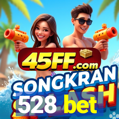 528 bet